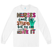 White Nurses can't fix stupid Long Sleeve Tee - CowGirlArtShop