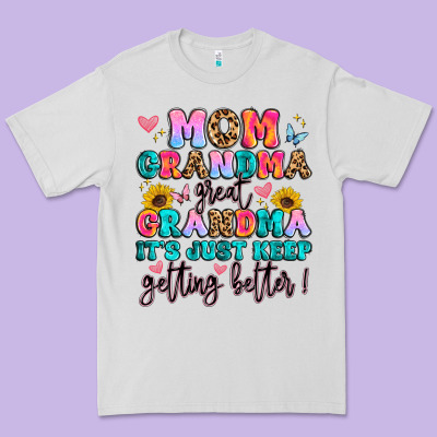 Mom Grandma Great Grandma It's Just Keeps Getting Premium Tee Designed By Artiststas