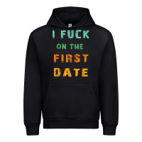 Black I F.uck On The First Date Funny First Date Gift Urban Hoodie - lanVoArt