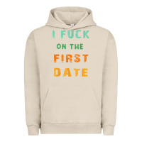 Pigment French Oak I F.uck On The First Date Funny First Date Gift Urban Hoodie - lanVoArt