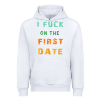 White I F.uck On The First Date Funny First Date Gift Urban Hoodie - lanVoArt