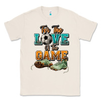 For The Love Of The Game Soccer Classic Tee | Teevron