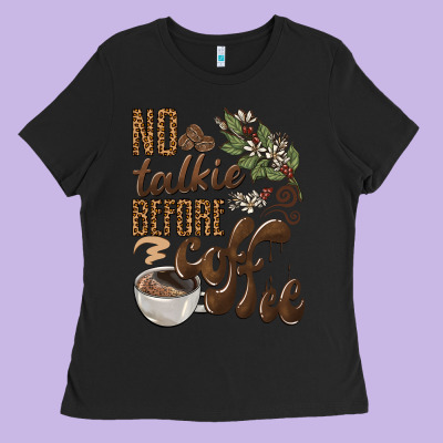 No Talkie Before Coffee Ladies Tee Designed By Barkaloodesign