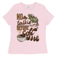 Bubblegum Pink no talkie before coffee Ladies Tee - BarkalooDesign