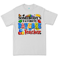Somebody's Favorite Daycare Teacher Premium Tee | Teevron