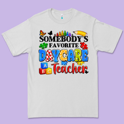Somebody's Favorite Daycare Teacher Premium Tee Designed By Artiststas