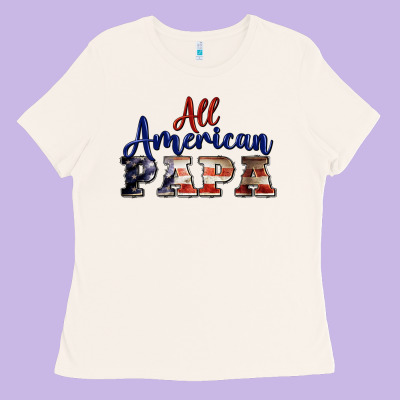 All American Papa Ladies Tee Designed By Barkaloodesign