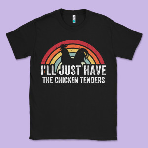 I'll Just Have The Chicken Tenders Classic Tee Designed By Lanvoart