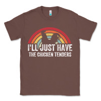 Chestnut I'll Just Have The Chicken Tenders Classic Tee - lanVoArt