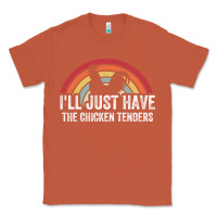 Copper I'll Just Have The Chicken Tenders Classic Tee - lanVoArt