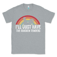Heather Grey I'll Just Have The Chicken Tenders Classic Tee - lanVoArt