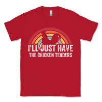 Red I'll Just Have The Chicken Tenders Classic Tee - lanVoArt