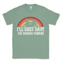 Sage I'll Just Have The Chicken Tenders Classic Tee - lanVoArt