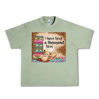 Oil Green i have lived a thousand lives Urban Heavy Tee - TumblerDesignByShophia