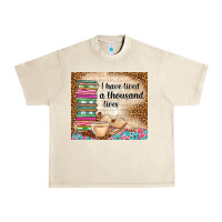 Sandshell i have lived a thousand lives Urban Heavy Tee - TumblerDesignByShophia