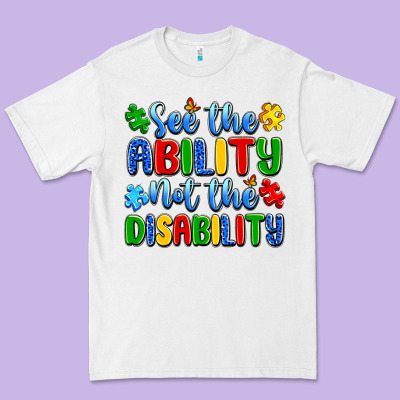 See The Ability Not The Disability Premium Tee Designed By Artiststas