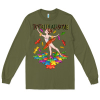 Army Green totally au some Long Sleeve Tee - CowGirlArtShop