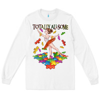 White totally au some Long Sleeve Tee - CowGirlArtShop