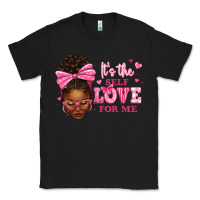 Black it's the self love for me afro woman Classic Tee - texasbilliewilder
