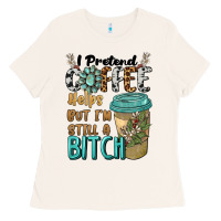 Bone i pretend coffee helps but i'm still a bitch Ladies Tee - BarkalooDesign