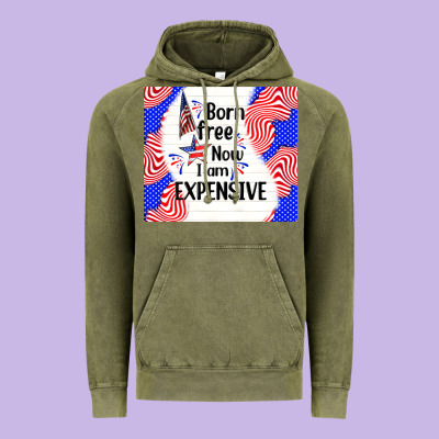 Born Free Now I Am Expensive Vintage Hoodie Designed By Tumblerdesignbyshophia