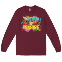 Burgundy teach love inspire Long Sleeve Tee - CowGirlArtShop