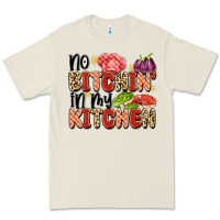 No Bitchin'in My Kitchen Premium Tee | Teevron