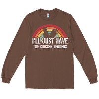 Chestnut I'll Just Have The Chicken Tenders Long Sleeve Tee - lanVoArt