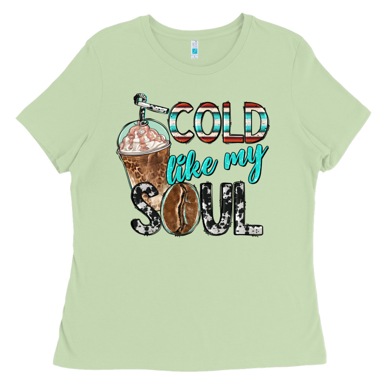 Cold Like My Soul With Coffee Ladies Tee by BarkalooDesign | Teevron