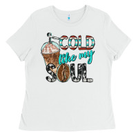 White cold like my soul with coffee Ladies Tee - BarkalooDesign