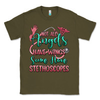 Army Green not all angels have wings some have stethoscopes Classic Tee - RanaPortraitStore
