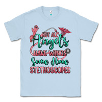 Dusty Blue not all angels have wings some have stethoscopes Classic Tee - RanaPortraitStore