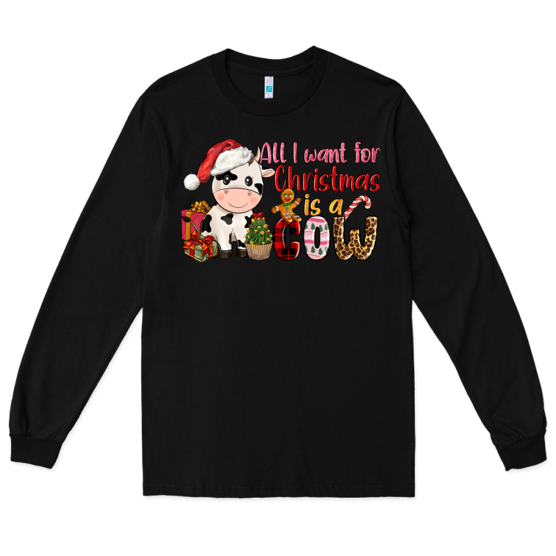 All Want For Christmas Is A Cow Long Sleeve Tee by CowGirlArtShop | Teevron