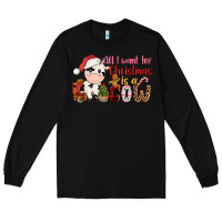 Black all want for christmas is a cow Long Sleeve Tee - CowGirlArtShop