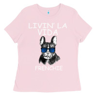 Bubblegum Pink Livin' la vida Frenchie Ladies Tee - Bettercallsaul