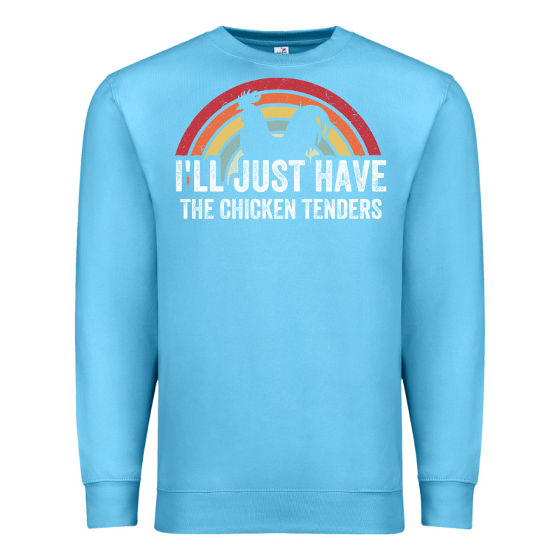 I'll Just Have The Chicken Tenders Premium Sweatshirt by lanVoArt | Teevron