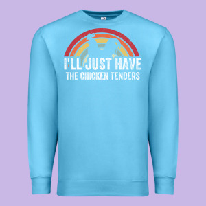 I'll Just Have The Chicken Tenders Premium Sweatshirt Designed By Lanvoart