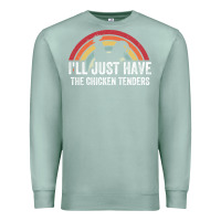 Seafoam I'll Just Have The Chicken Tenders Premium Sweatshirt - lanVoArt
