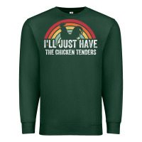 Sports Green I'll Just Have The Chicken Tenders Premium Sweatshirt - lanVoArt