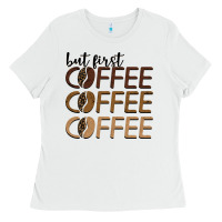 White but first coffee coffee coffee Ladies Tee - BarkalooDesign