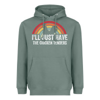 Sage I'll Just Have The Chicken Tenders Heavyweight Hoodie - lanVoArt