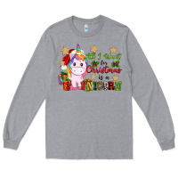 Heather Grey all i want for christmas is a unicorn Long Sleeve Tee - CowGirlArtShop