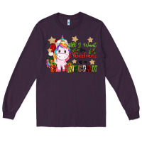 Plum all i want for christmas is a unicorn Long Sleeve Tee - CowGirlArtShop