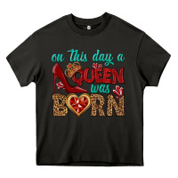 On This Day A Queen Was Born Heavy Core Tee | Teevron