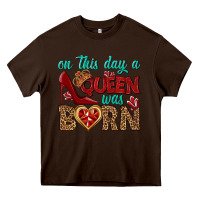 Chocolate Brown on this day a queen was born Heavy Core Tee - BundleAndBundleShop
