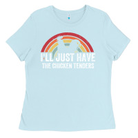 Baby Blue I'll Just Have The Chicken Tenders Ladies Tee - lanVoArt