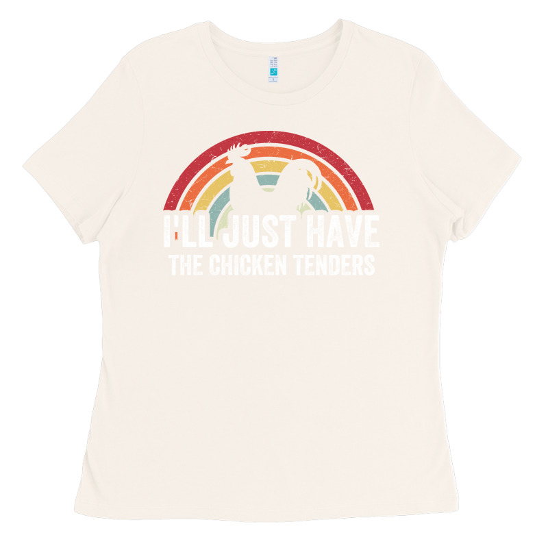 I'll Just Have The Chicken Tenders Ladies Tee by lanVoArt | Teevron