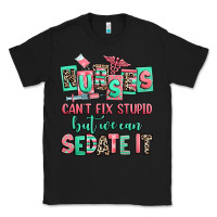 Black nurses cant fix stupid but we can sedate it Classic Tee - RanaPortraitStore