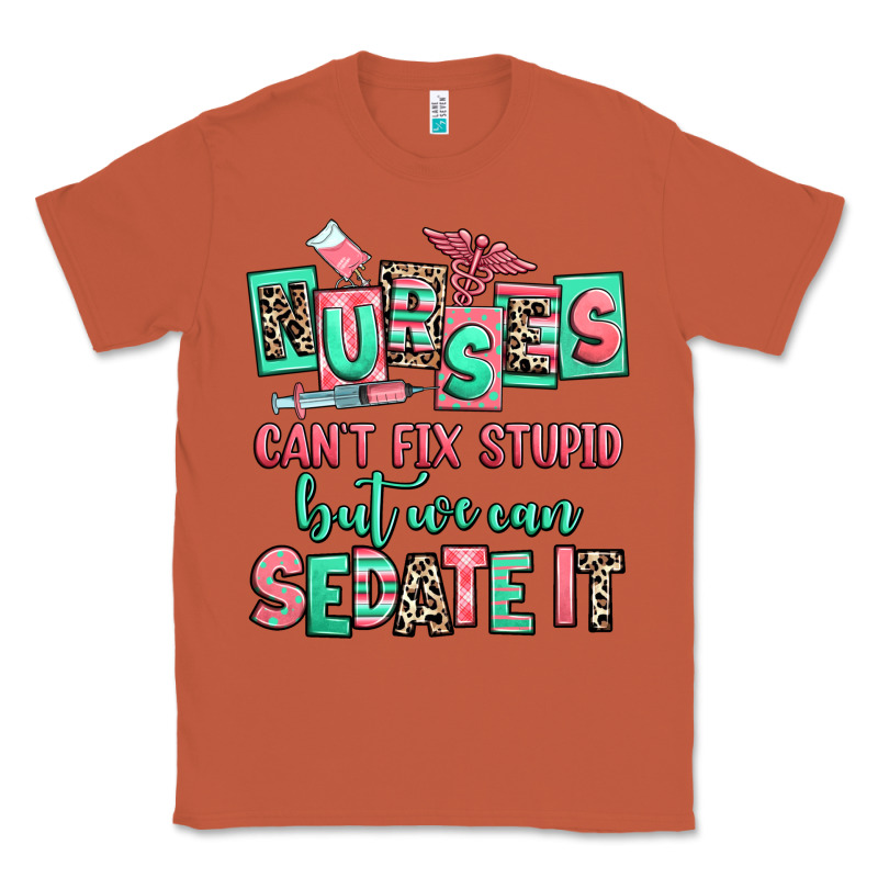 Nurses Cant Fix Stupid But We Can Sedate It Classic Tee by RanaPortraitStore | Teevron