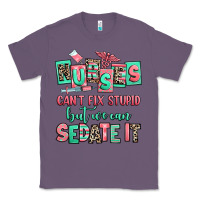Lavender nurses cant fix stupid but we can sedate it Classic Tee - RanaPortraitStore
